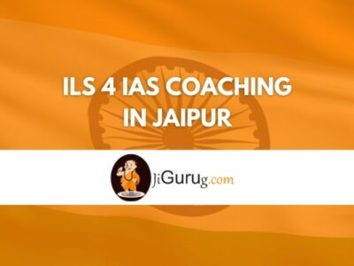 ILS 4 IAS Coaching in Jaipur Review