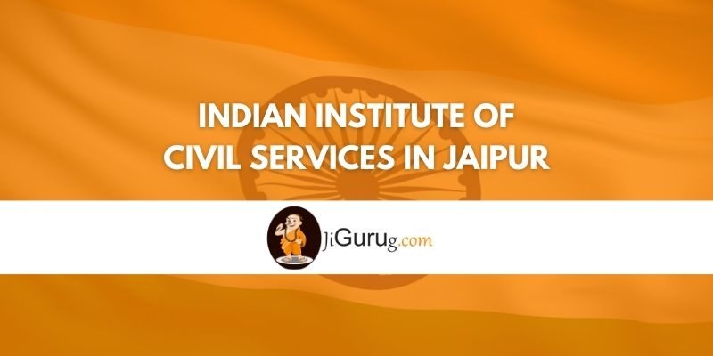 Indian Institute of civil services in Jaipur Review