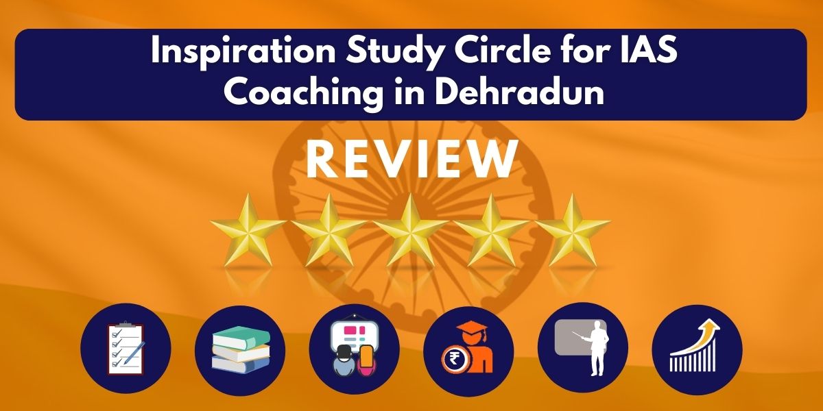 Inspiration Study Circle for IAS Coaching in Dehradun Review