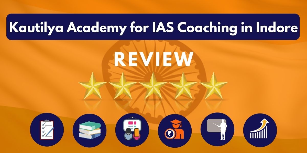 Kautilya Academy for IAS Coaching in Indore Review
