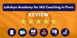 Lakshya Academy for IAS Coaching in Pune Review
