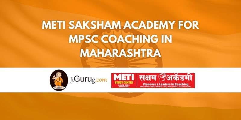 METI Saksham Academy for MPSC Coaching in Maharashtra Review