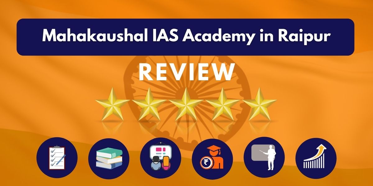 Mahakaushal IAS Academy in Raipur Review