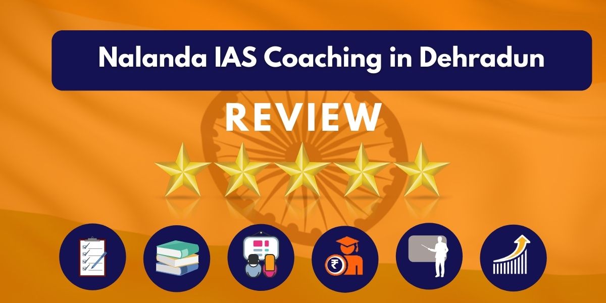 Nalanda IAS Coaching in Dehradun Review