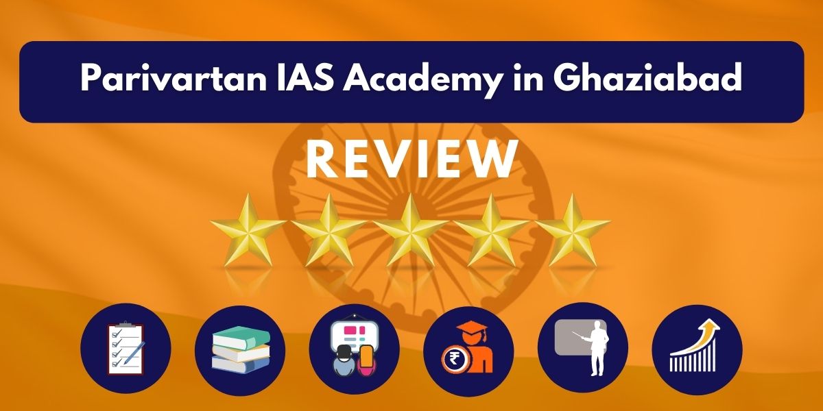 Parivartan IAS Academy in Ghaziabad Review