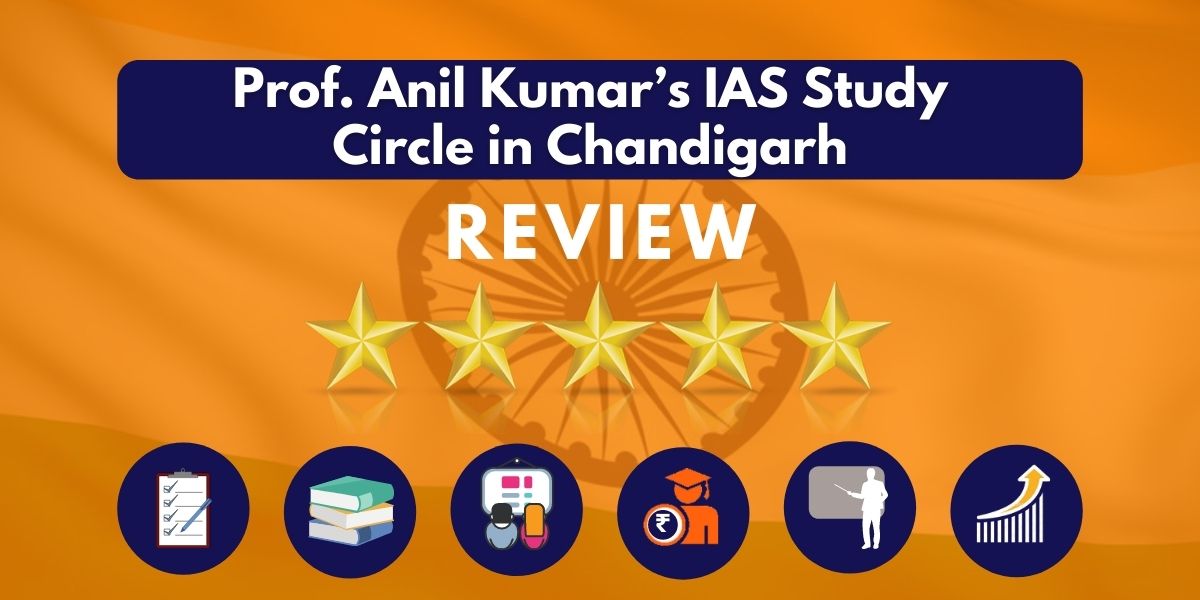Prof. Anil Kumar’s IAS Study Circle in Chandigarh Review