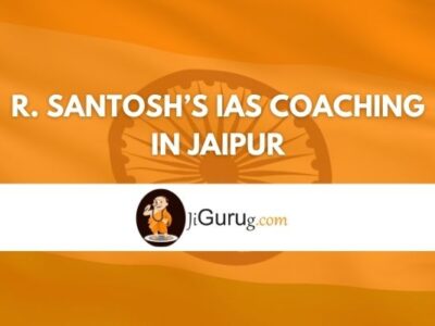 R. Santosh’s IAS Coaching in Jaipur Review