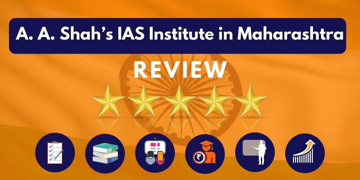 Review of A. A. Shah’s IAS Institute in Maharashtra