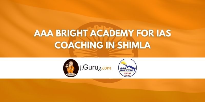 Review of AAA Bright Academy for IAS Coaching in Shimla