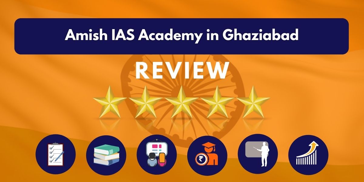 Review of Amish IAS Academy in Ghaziabad