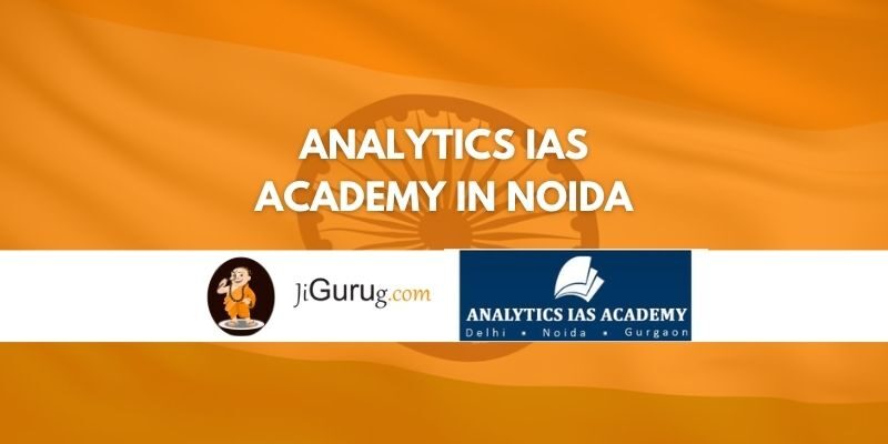 Review of Analytics IAS Academy in Noida