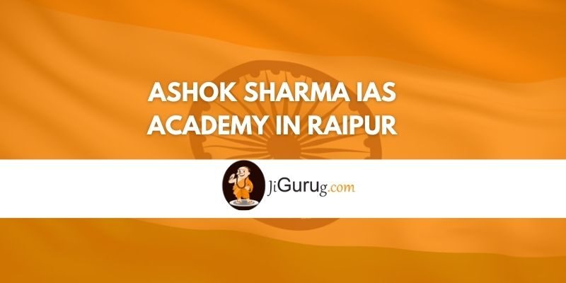 Review of Ashok Sharma IAS Academy in Raipur