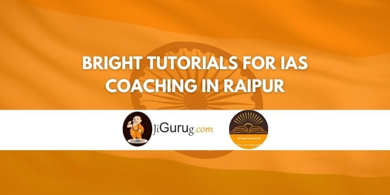 Review of Bright Tutorials for IAS Coaching in Raipur
