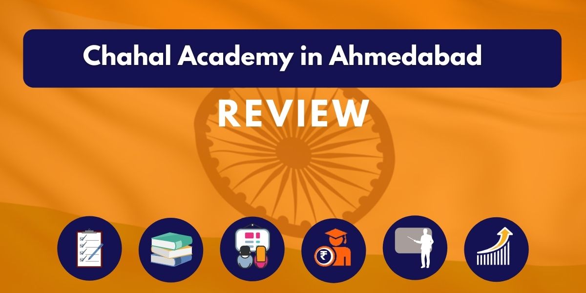 Review of Chahal Academy in Ahmedabad