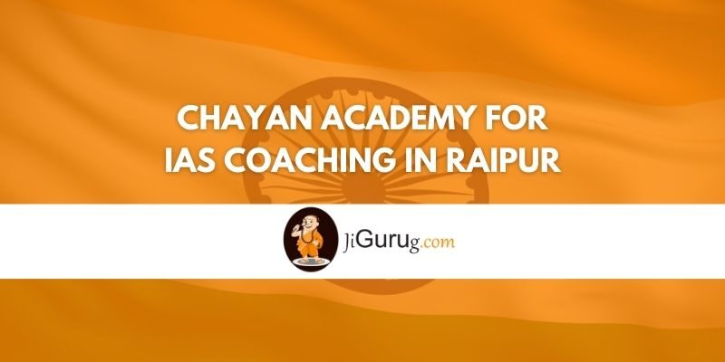 Review of Chayan Academy for IAS Coaching in Raipur
