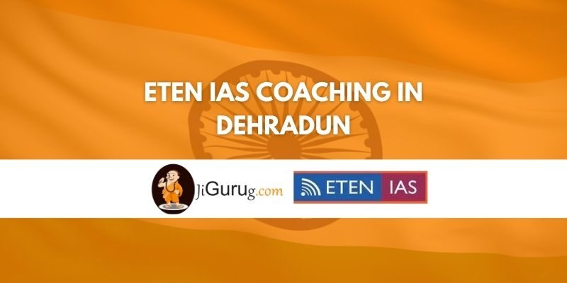 Review of ETEN IAS Coaching in Dehradun
