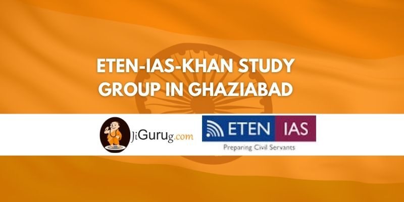 Review of Eten-IAS-Khan Study Group in Ghaziabad