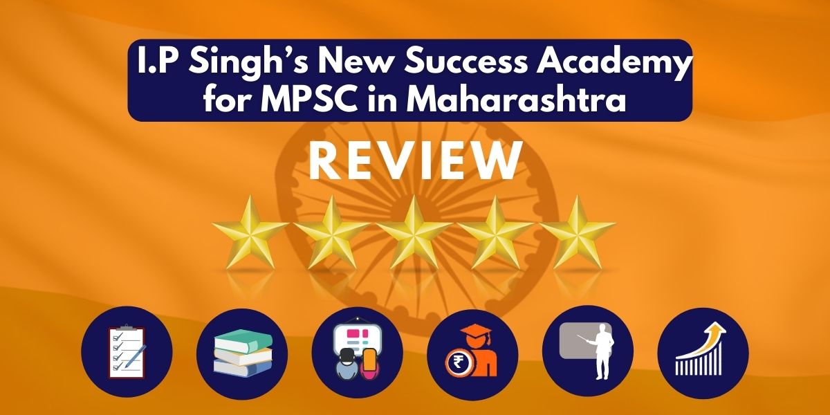 Review of I.P Singh’s New Success Academy for MPSC in Maharashtra