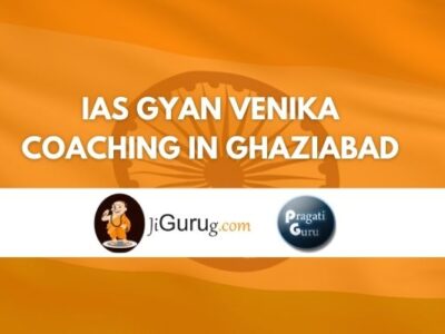 Review of IAS Gyan Venika Coaching in Ghaziabad