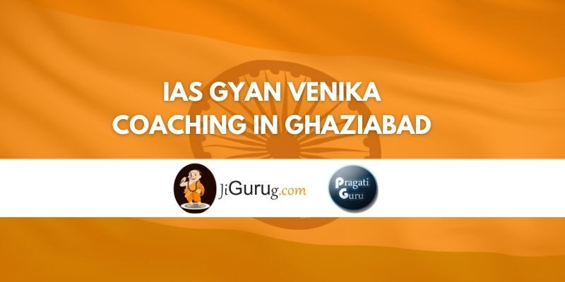 Review of IAS Gyan Venika Coaching in Ghaziabad