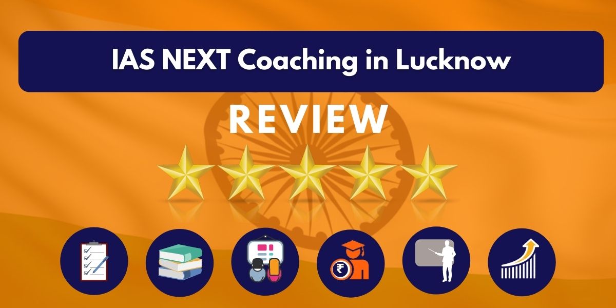 Review of IAS NEXT Coaching in Lucknow