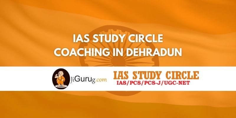 Review of IAS Study Circle Coaching in Dehradun