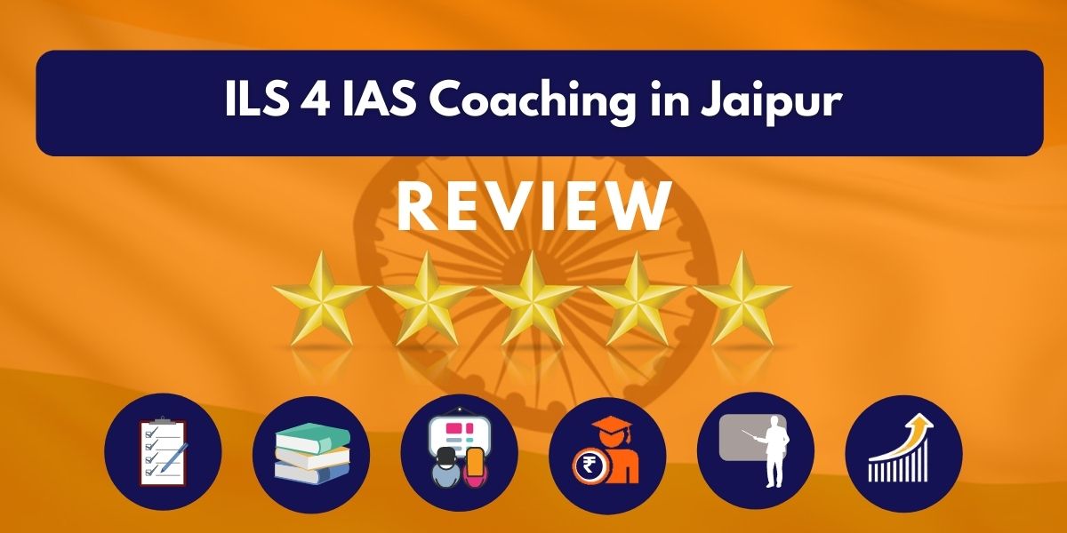Review of ILS 4 IAS Coaching in Jaipur