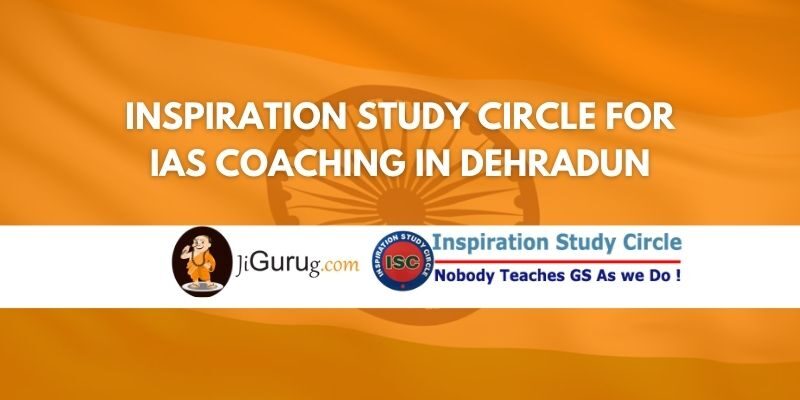 Review of Inspiration Study Circle for IAS Coaching in Dehradun