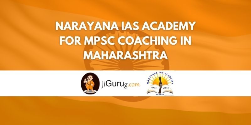 Review of Narayana IAS Academy for MPSC Coaching in Maharashtra
