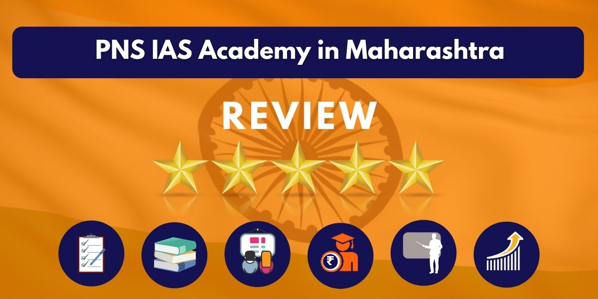 Review of PNS IAS Academy in Maharashtra