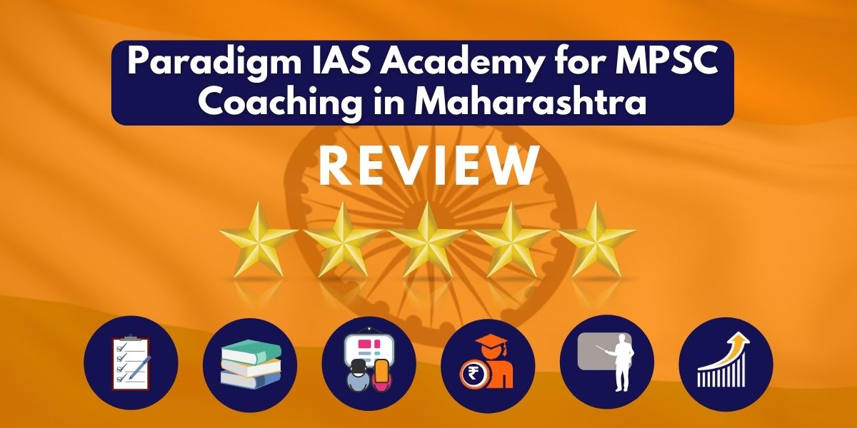 Review of Paradigm IAS Academy for MPSC Coaching in Maharashtra