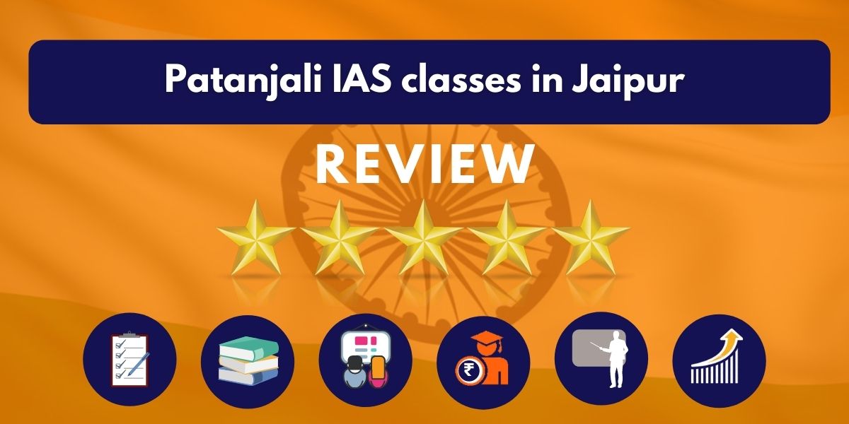 Review of Patanjali IAS classes in Jaipur