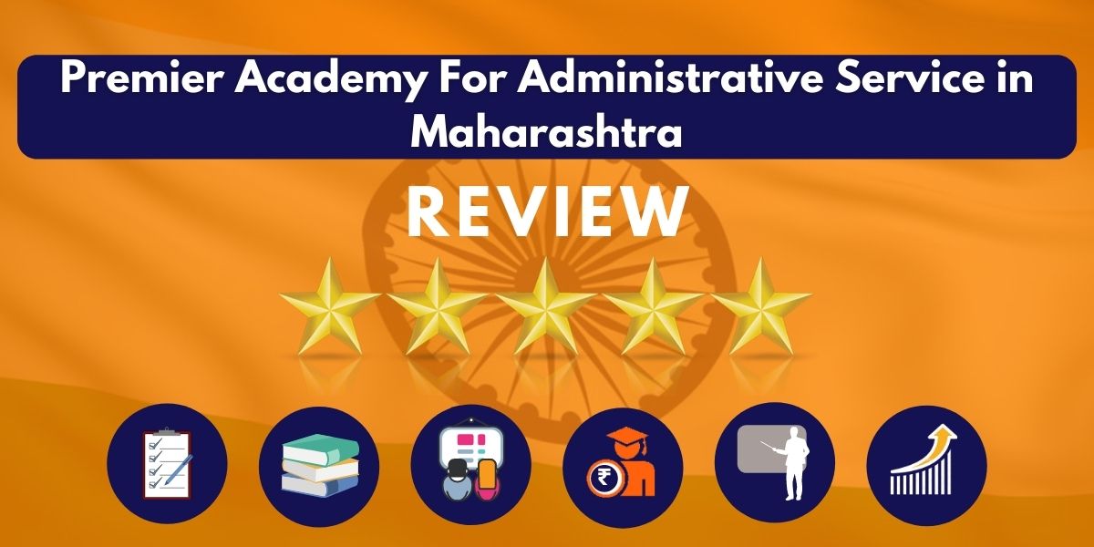 Review of Premier Academy For Administrative Service in Maharashtra