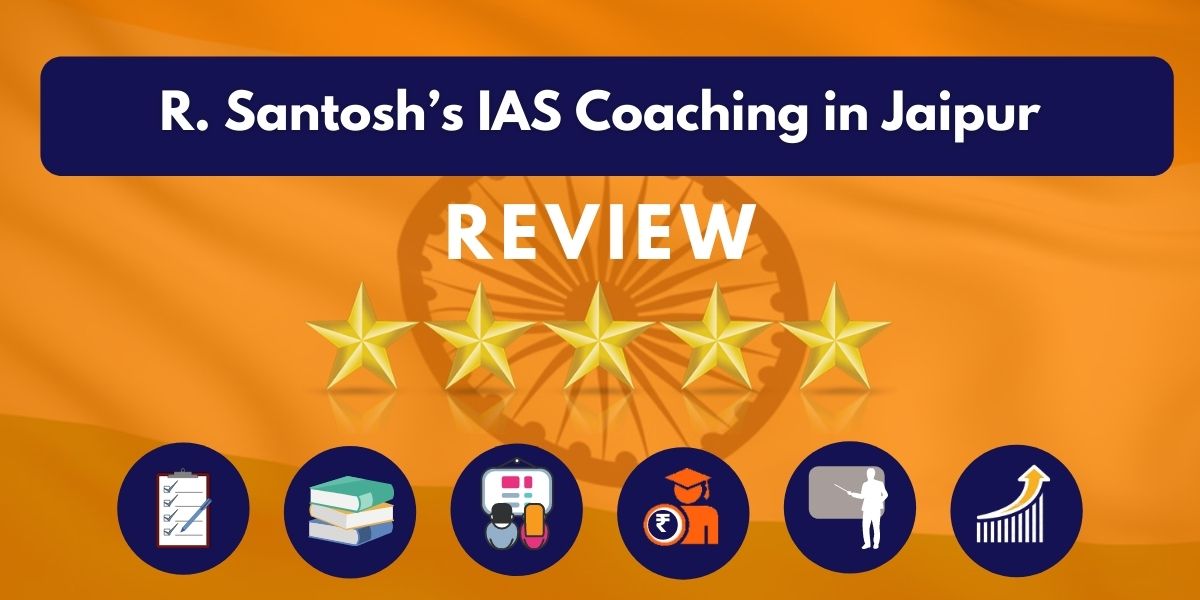 Review of R. Santosh’s IAS Coaching in Jaipur