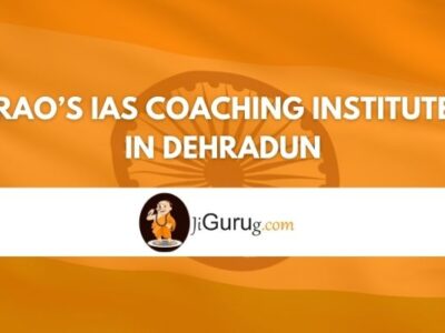 Review of Rao’s IAS Coaching Institute in Dehradun
