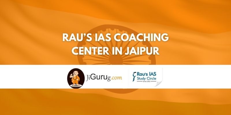 Review of Rau’s IAS Coaching center in Jaipur