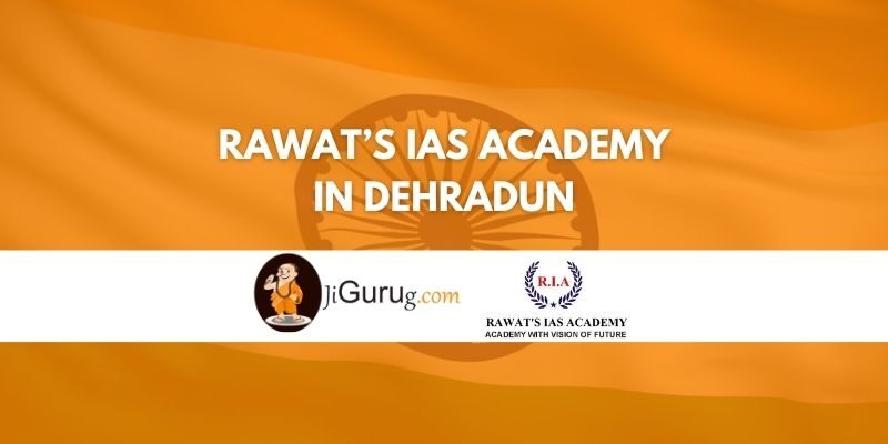 Review of Rawat’s IAS Academy in Dehradun