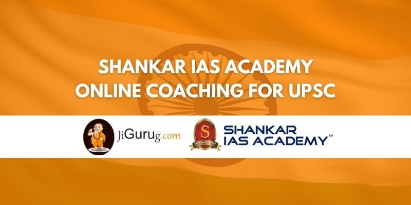 Review of Shankar IAS Academy Online Coaching for UPSC