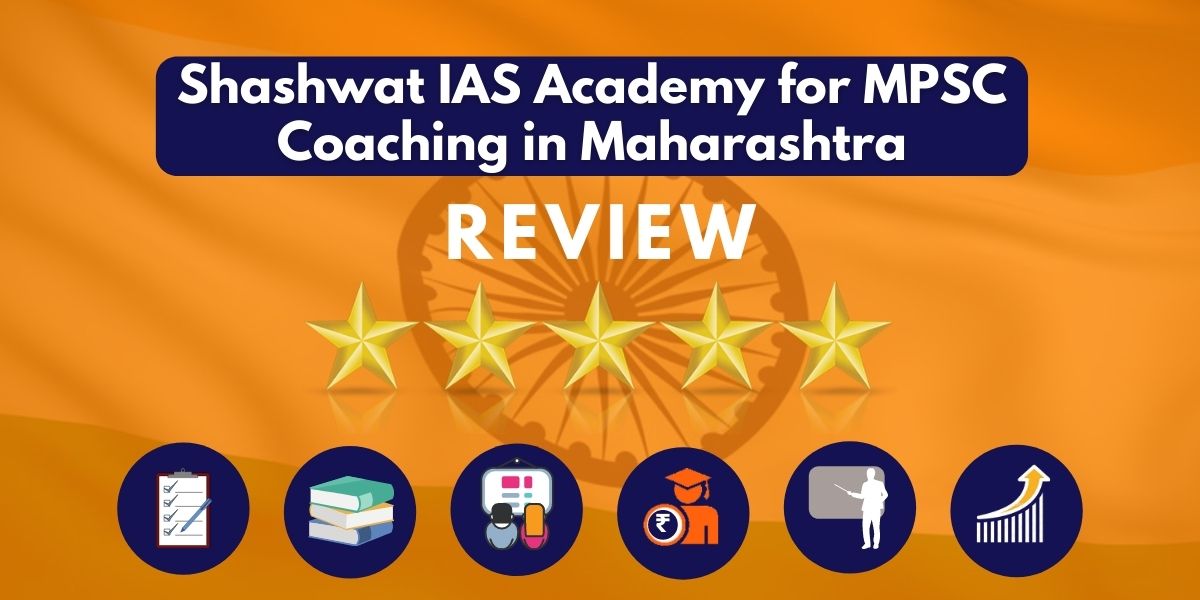 Review of Shashwat IAS Academy for MPSC Coaching in Maharashtra