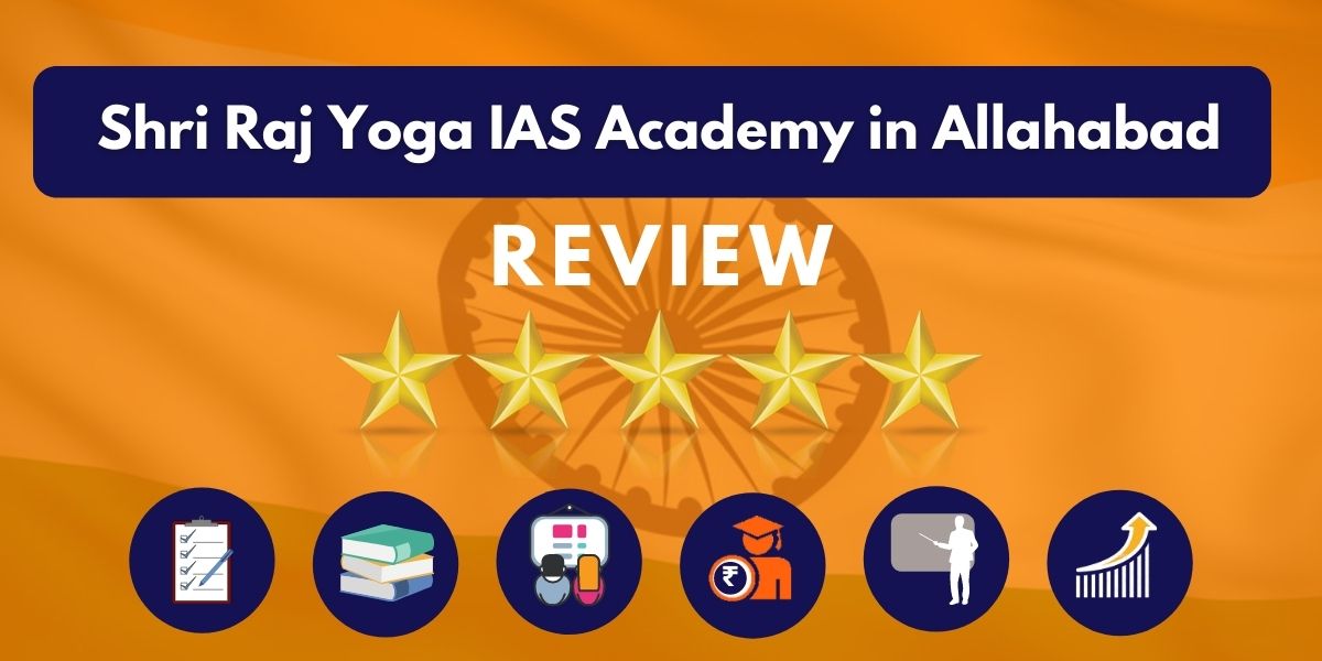 Review of Shri Raj Yoga IAS Academy in Allahabad
