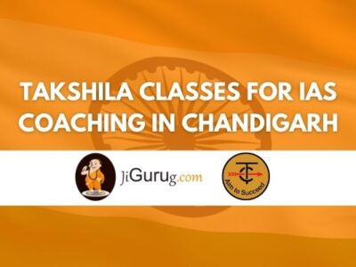 Review of Takshila Classes for IAS Coaching in Chandigarh
