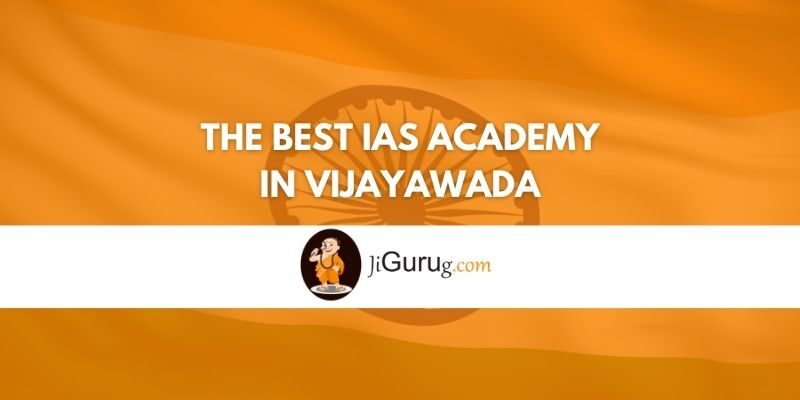 Review of The Best IAS Academy in Vijayawada
