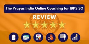 Review of The Prayas India Online Coaching for IBPS SO