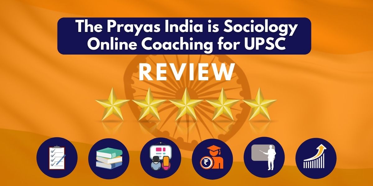 Review of The Prayas India is Sociology Online Coaching for UPSC