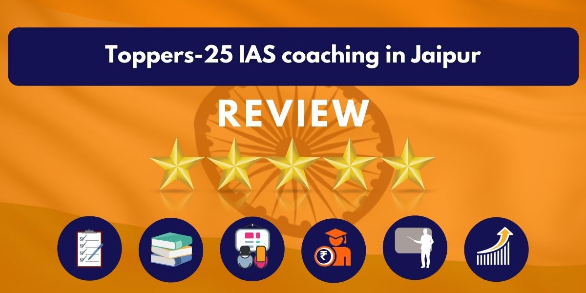 Review of Toppers-25 IAS coaching in Jaipur