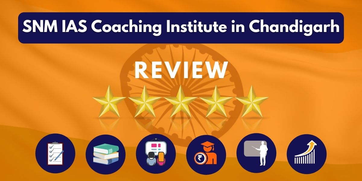 SNM IAS Coaching Institute in Chandigarh Review