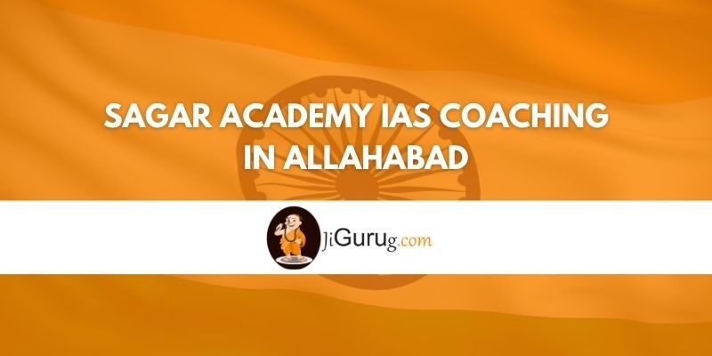 Sagar Academy IAS Coaching in Allahabad Review