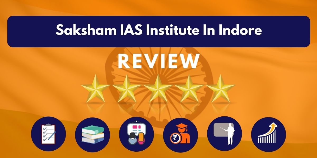 Saksham IAS Institute In Indore Review