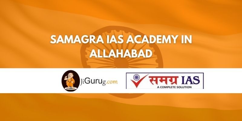 Samagra IAS Academy in Allahabad Review