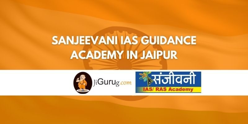 Sanjeevani IAS Guidance Academy in Jaipur Review